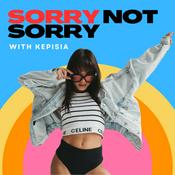 SORRY NOT SORRY with Kepisia