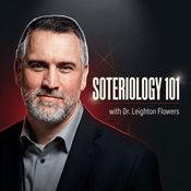 Soteriology 101 w/ Dr. Leighton Flowers