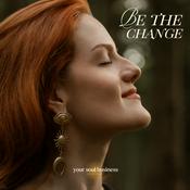 BE THE CHANGE
