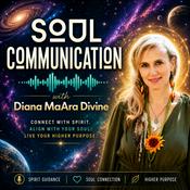 Soul Communication Podcast with Diana MaAra Divine