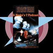 Space Fall: A Blake’s 7 Podcast