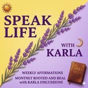 Speak Life With Karla