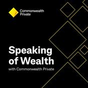 Speaking of Wealth with Commonwealth Private