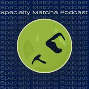 Specialty Matcha Podcast