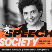 SPEECH SOCIETY - Le podcast Prise de parole en public qui booste le charisme et la confiance des femmes dirigeantes et conférencières