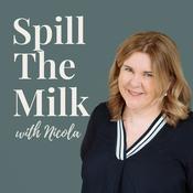 Spill the Milk with Nicola