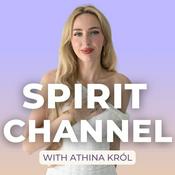 Spirit Channel With Athina Król