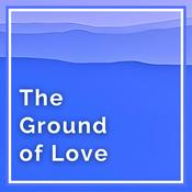 Spiritual Awakening: The Ground of Love