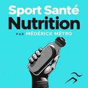 Sport Santé Nutrition Podcast