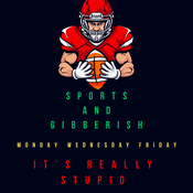 Sports and Gibberish Podcast