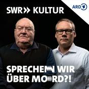 Sprechen wir über Mord?! Der SWR Kultur True Crime Podcast