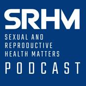 Sexual and Reproductive Health Matters Podcast