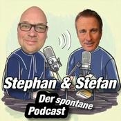 Stephan &amp; Stefan - der spontane Podcast