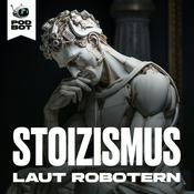 Stoizismus laut Robotern | Philosophie für den modernen Geist
