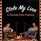 Stole My Line - A Fireside Film Podcast