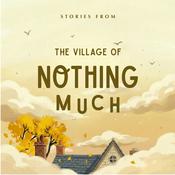 Stories from the Village of Nothing Much