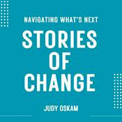 Stories of Change: Helping You Navigate What's Next