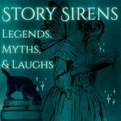 Story Sirens: Legends, Myths, and Laughs