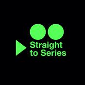 Straight To Series: A Movie And TV Podcast