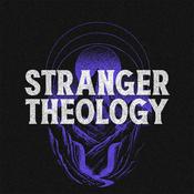 The Stranger Theology Podcast