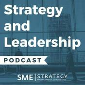 The Strategy and Leadership Podcast with Anthony C. Taylor