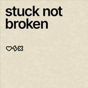 Stuck Not Broken