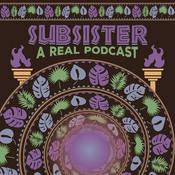 Subsister: A Real Podcast