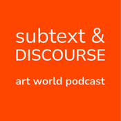 Subtext and Discourse | Art World Podcast