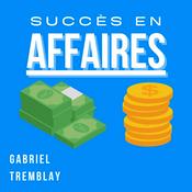 Succès en Affaires: Leçons d'un Entrepreneur