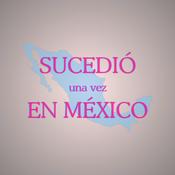 Sucedió Una Vez En México