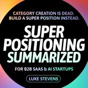 Super Positioning — Podcast Summary