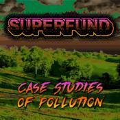 Superfund: Case Studies Of Pollution