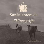 Sur les traces de l'Hippogriffe