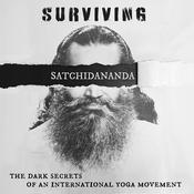 Surviving Satchidananda: The Dark Secrets of an International Yoga Movement