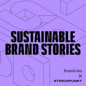 Sustainable Brand Stories - Der Podcast für nachhaltig erfolgreiche Marken &amp; Kommunikation