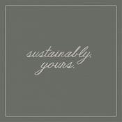 Sustainably, Yours