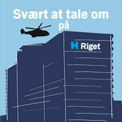 Svært at tale om på Riget