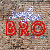 Sweet Story, Bro