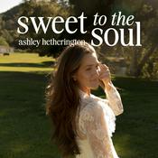 Sweet To The Soul with Ashley Hetherington