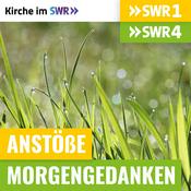 Anstöße SWR1 BW / Morgengedanken SWR4 BW - Kirche im SWR
