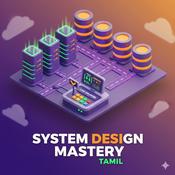 System Design Mastery