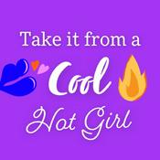 Take it from a Cool Hot Girl