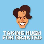 Taking Hugh for Granted
