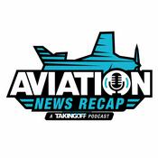 Aviation News Recap