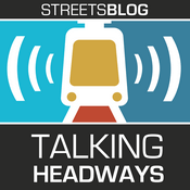 Talking Headways: A Streetsblog Podcast