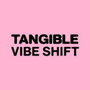 Tangible Vibe Shift