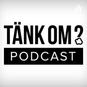 Tänk Om Podcast