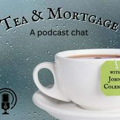Tea & Mortgage w/ John Coleman