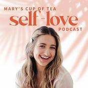 Mary's Cup of Tea: the Self Love Podcast for Women