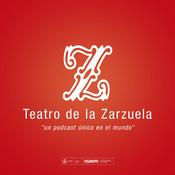 Teatro de la Zarzuela | Un podcast único en el mundo
